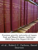 Precision Gravity Networks at Lassen Peak and Mount Shasta, California