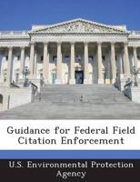 Guidance for Federal Field Citation Enforcement