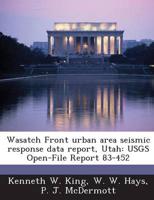 Wasatch Front Urban Area Seismic Response Data Report, Utah