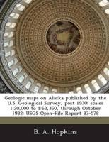 Geologic Maps on Alaska Published by the U.S. Geological Survey, Post 1930;