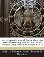 Aeromagnetic Map of Yucca Mountain and Surrounding Regions, Southwest Nevad