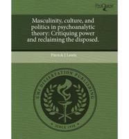Masculinity, Culture, and Politics in Psychoanalytic Theory