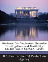 Guidance for Conducting Remedial Investigations and Feasibility Studies Und