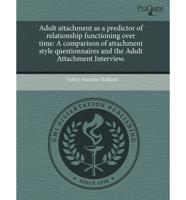 Adult Attachment as a Predictor of Relationship Functioning Over Time