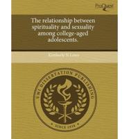 Relationship Between Spirituality and Sexuality Among College-Aged Adolesce