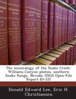 Mineralogy of the Snake Creek-Williams Canyon Pluton, Southern Snake Range,