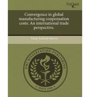 Convergence in Global Manufacturing Conpensation Costs