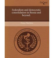 Federalism and Democratic Consolidation in Russia and Beyond.
