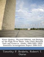 Water Quality, Physical Habitat, and Biology of the Kijik River Basin, Lake
