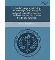 Urban Landscape Relationships With Song Sparrow (Melospiza Melodia) Populat