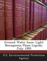 Ground Water Issue: Light Nonaqueous Phase Liquids, July 1995