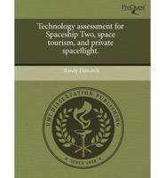 Technology Assessment for Spaceship Two, Space Tourism, and Private Spacefl