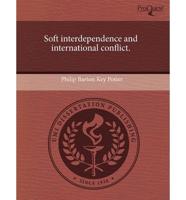 Soft Interdependence and International Conflict