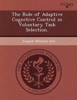 Role of Adaptive Cognitive Control in Voluntary Task Selection.