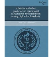 Athletics and Other Predictors of Educational Expectations and Attainment A