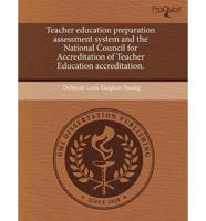 Teacher Education Preparation Assessment System and the National Council Fo