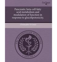 Pancreatic Beta-Cell Fatty Acid Metabolism and Modulation of Function in Re