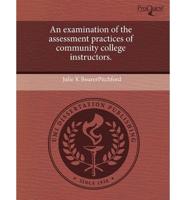 Examination of the Assessment Practices of Community College Instructors.
