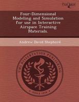 Four-Dimensional Modeling and Simulation for Use in Interactive Airspace Tr