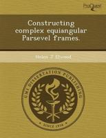 Constructing Complex Equiangular Parsevel Frames