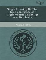 Single & Loving It? The Lived Experience of Single Women Displaying Masculi