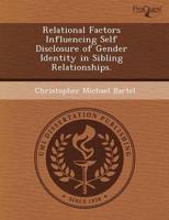 Relational Factors Influencing Self Disclosure of Gender Identity in Siblin