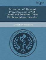 Extraction of Material Properties and Defect Levels and Densities from Elec