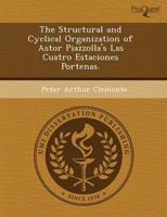 Structural and Cyclical Organization of Astor Piazzolla's Las Cuatro Estaci