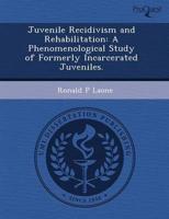 Juvenile Recidivism and Rehabilitation