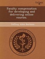 Faculty Compensation for Developing and Delivering Online Courses.