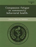 Compassion Fatigue in Community Behavioral Health