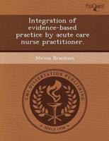 Integration of Evidence-Based Practice by Acute Care Nurse Practitioner.