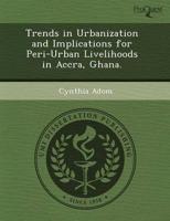 Trends in Urbanization and Implications for Peri-Urban Livelihoods in Accra