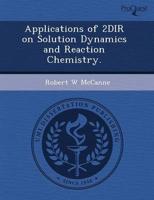Applications of 2Dir on Solution Dynamics and Reaction Chemistry.