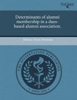 Determinants of Alumni Membership in a Dues-Based Alumni Association.