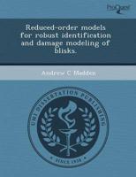 Reduced-Order Models for Robust Identification and Damage Modeling of Blisk