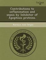 Contributions to Inflammation and Sepsis by Inhibitor of Apoptosis Proteins