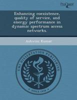 Enhancing Coexistence, Quality of Service, and Energy Performance in Dynami