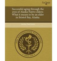 Successful Aging Through the Eyes of Alaska Native Elders