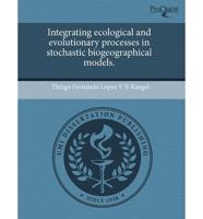 Integrating Ecological and Evolutionary Processes in Stochastic Biogeograph