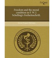 Freedom and the Moral Condition in F. W. J. Schelling's Freiheitsschrift.