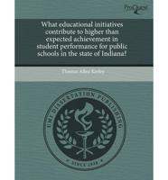 What Educational Initiatives Contribute to Higher Than Expected Achievement