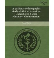 Qualitative Ethnographic Study of African American Leadership in Higher Edu