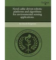 Novel Cable-Driven Robotic Platforms and Algorithms for Environmental Sensi