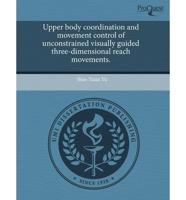 Upper Body Coordination and Movement Control of Unconstrained Visually Guid