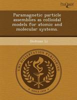 Paramagnetic Particle Assemblies as Colloidal Models for Atomic and Molecul
