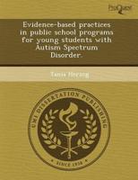 Evidence-Based Practices in Public School Programs for Young Students With