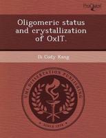 Oligomeric Status and Crystallization of Oxlt