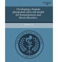 Developing a Human Pluripotent Stem Cell Model for Hematopoiesis and Blood