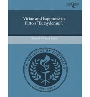Virtue and Happiness in Plato's "euthydemus."